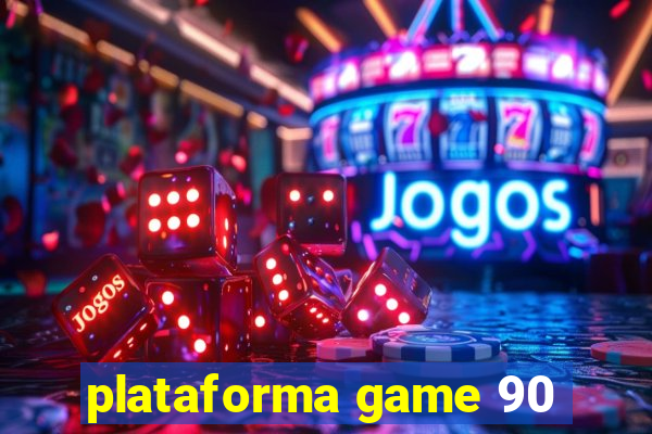 plataforma game 90